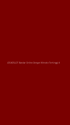 Tampilan Antarmuka Aplikasi Jos4dslot Bandar Online Dengan Winrate Tertinggi - 4