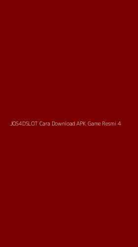 Tampilan Antarmuka Aplikasi Jos4dslot Cara Download Apk Game Resmi - 4