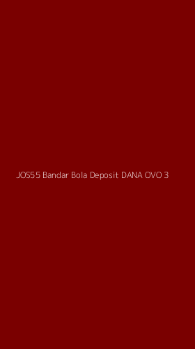 Tampilan Antarmuka Aplikasi Jos55 Bandar Bola Deposit Dana Ovo - 3