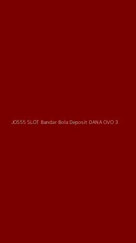 Tampilan Antarmuka Aplikasi Jos55 Slot Bandar Bola Deposit Dana Ovo - 3