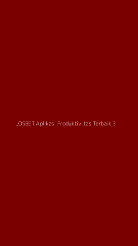 Tampilan Antarmuka Aplikasi Josbet Aplikasi Produktivitas Terbaik - 3