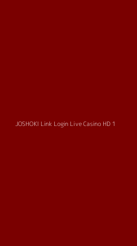 Tampilan Antarmuka Aplikasi Joshoki Link Login Live Casino Hd - 1