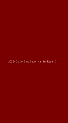 Tampilan Antarmuka Aplikasi Joss4d Link Slot Gacor Hari Ini Resmi - 2