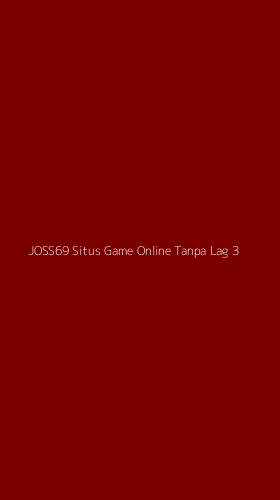 Tampilan Antarmuka Aplikasi Joss69 Situs Game Online Tanpa Lag - 3