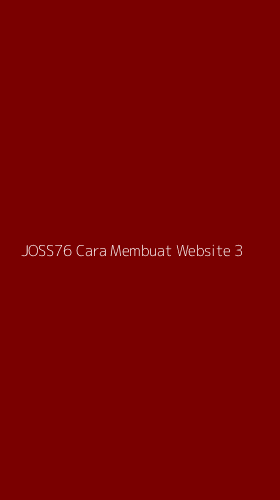 Tampilan Antarmuka Aplikasi Joss76 Cara Membuat Website - 3