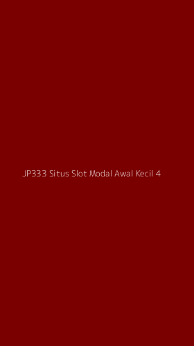 Tampilan Antarmuka Aplikasi Jp333 Situs Slot Modal Awal Kecil - 4