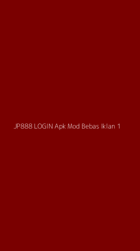 Tampilan Antarmuka Aplikasi Jp888 Login Apk Mod Bebas Iklan - 1