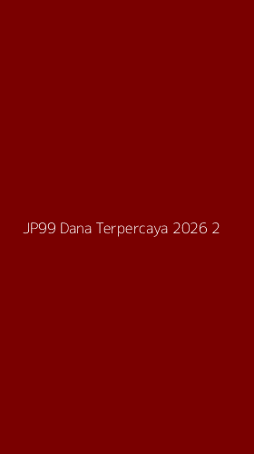 Tampilan Antarmuka Aplikasi Jp99 Dana Terpercaya 2026 - 2