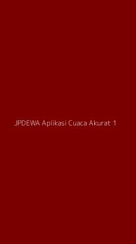 Tampilan Antarmuka Aplikasi Jpdewa Aplikasi Cuaca Akurat - 1