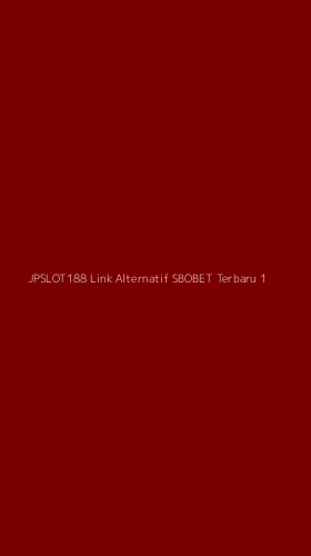 Tampilan Antarmuka Aplikasi Jpslot188 Link Alternatif Sbobet Terbaru - 1