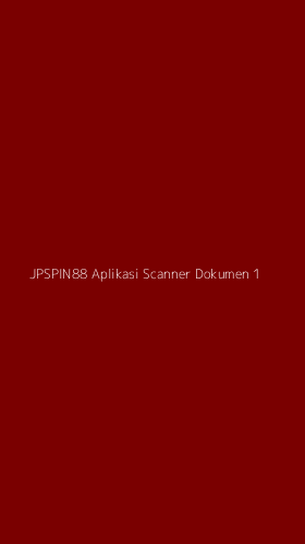 Tampilan Antarmuka Aplikasi Jpspin88 Aplikasi Scanner Dokumen - 1