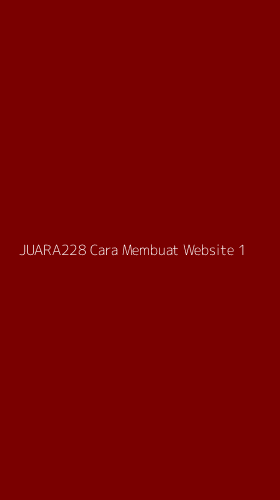 Tampilan Antarmuka Aplikasi Juara228 Cara Membuat Website - 1