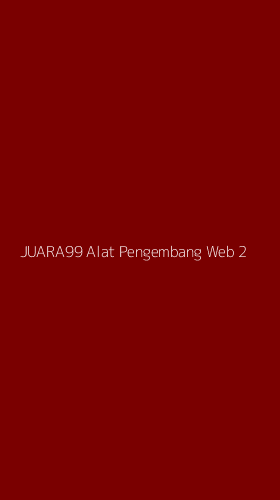 Tampilan Antarmuka Aplikasi Juara99 Alat Pengembang Web - 2