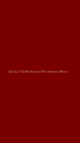 Tampilan Antarmuka Aplikasi Judi Slot Dewa 99 Game Rpg Android Offline - 1