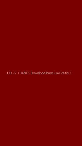 Tampilan Antarmuka Aplikasi Judi77 Thanos Download Premium Gratis - 1