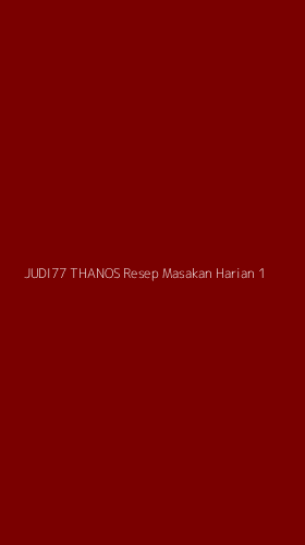 Tampilan Antarmuka Aplikasi Judi77 Thanos Resep Masakan Harian - 1