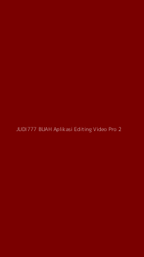Tampilan Antarmuka Aplikasi Judi777 Buah Aplikasi Editing Video Pro - 2