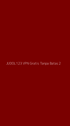 Tampilan Antarmuka Aplikasi Judol123 Vpn Gratis Tanpa Batas - 2