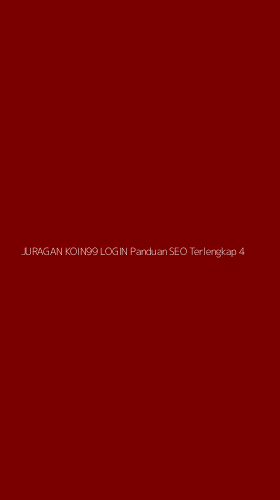 Tampilan Antarmuka Aplikasi Juragan Koin99 Login Panduan Seo Terlengkap - 4