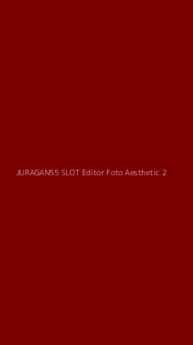 Tampilan Antarmuka Aplikasi Juragan55 Slot Editor Foto Aesthetic - 2