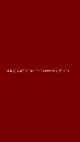 Tampilan Antarmuka Aplikasi Juragan69 Game Rpg Android Offline - 1