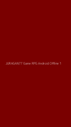 Tampilan Antarmuka Aplikasi Juragan77 Game Rpg Android Offline - 1