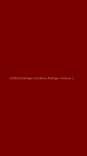 Tampilan Antarmuka Aplikasi Jvs88 Login Agen Slot Bonus Rollingan Terbesar - 2