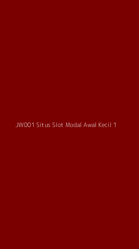 Tampilan Antarmuka Aplikasi Jw001 Situs Slot Modal Awal Kecil - 1