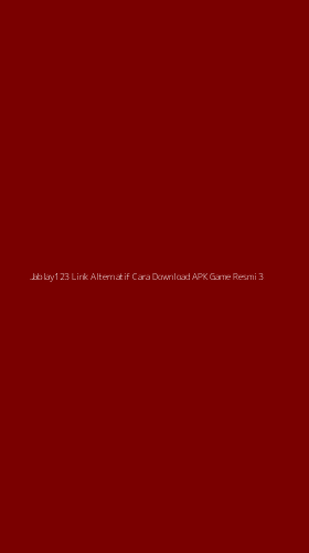 Tampilan Antarmuka Aplikasi Jablay123 Link Alternatif Cara Download Apk Game Resmi - 3
