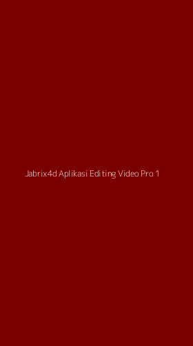 Tampilan Antarmuka Aplikasi Jabrix4d Aplikasi Editing Video Pro - 1