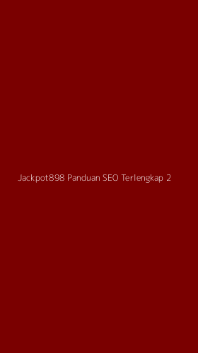 Tampilan Antarmuka Aplikasi Jackpot898 Panduan Seo Terlengkap - 2