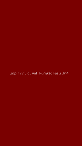 Tampilan Antarmuka Aplikasi Jago 177 Slot Anti Rungkad Pasti Jp - 4
