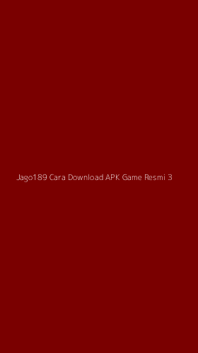 Tampilan Antarmuka Aplikasi Jago189 Cara Download Apk Game Resmi - 3