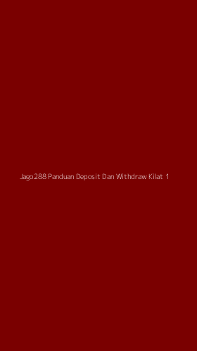Tampilan Antarmuka Aplikasi Jago288 Panduan Deposit Dan Withdraw Kilat - 1