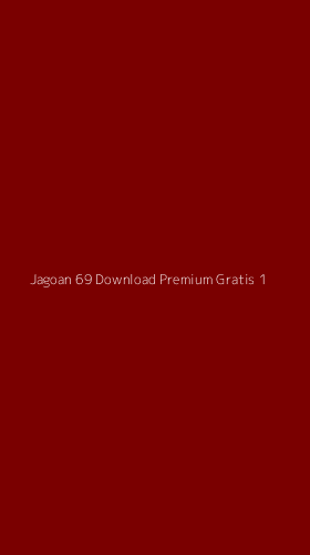 Tampilan Antarmuka Aplikasi Jagoan 69 Download Premium Gratis - 1