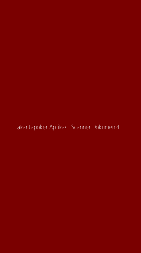 Tampilan Antarmuka Aplikasi Jakartapoker Aplikasi Scanner Dokumen - 4