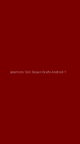 Tampilan Antarmuka Aplikasi Jalantoto Slot Desain Grafis Android - 1