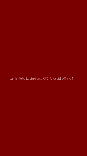 Tampilan Antarmuka Aplikasi Jambi Toto Login Game Rpg Android Offline - 4