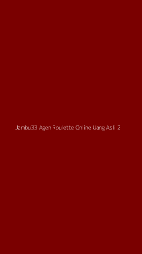 Tampilan Antarmuka Aplikasi Jambu33 Agen Roulette Online Uang Asli - 2