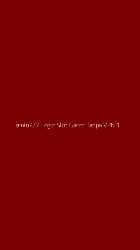 Tampilan Antarmuka Aplikasi Jamin777 Login Slot Gacor Tanpa Vpn - 1