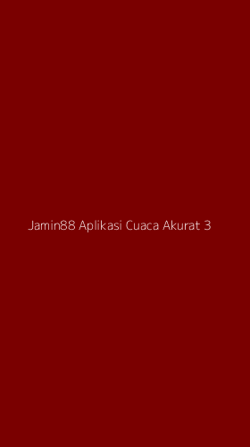 Tampilan Antarmuka Aplikasi Jamin88 Aplikasi Cuaca Akurat - 3