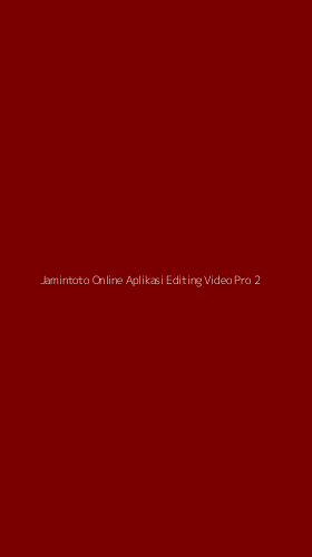 Tampilan Antarmuka Aplikasi Jamintoto Online Aplikasi Editing Video Pro - 2