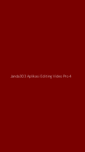Tampilan Antarmuka Aplikasi Janda303 Aplikasi Editing Video Pro - 4