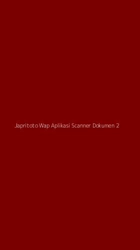 Tampilan Antarmuka Aplikasi Japritoto Wap Aplikasi Scanner Dokumen - 2
