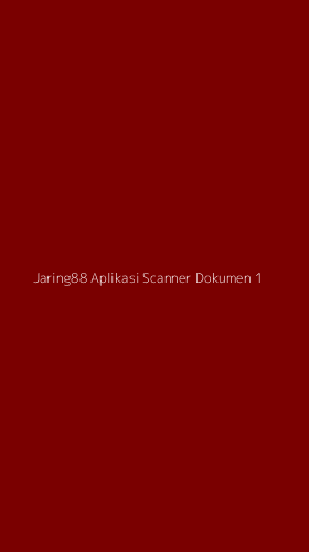 Tampilan Antarmuka Aplikasi Jaring88 Aplikasi Scanner Dokumen - 1