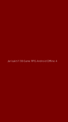Tampilan Antarmuka Aplikasi Jarisakti138 Game Rpg Android Offline - 4