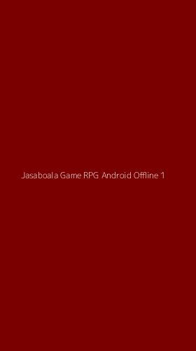 Tampilan Antarmuka Aplikasi Jasaboala Game Rpg Android Offline - 1