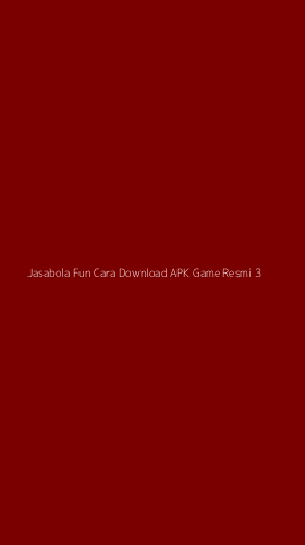 Tampilan Antarmuka Aplikasi Jasabola Fun Cara Download Apk Game Resmi - 3