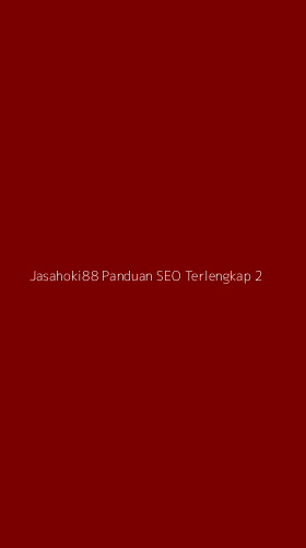 Tampilan Antarmuka Aplikasi Jasahoki88 Panduan Seo Terlengkap - 2