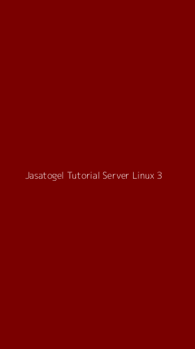 Tampilan Antarmuka Aplikasi Jasatogel Tutorial Server Linux - 3